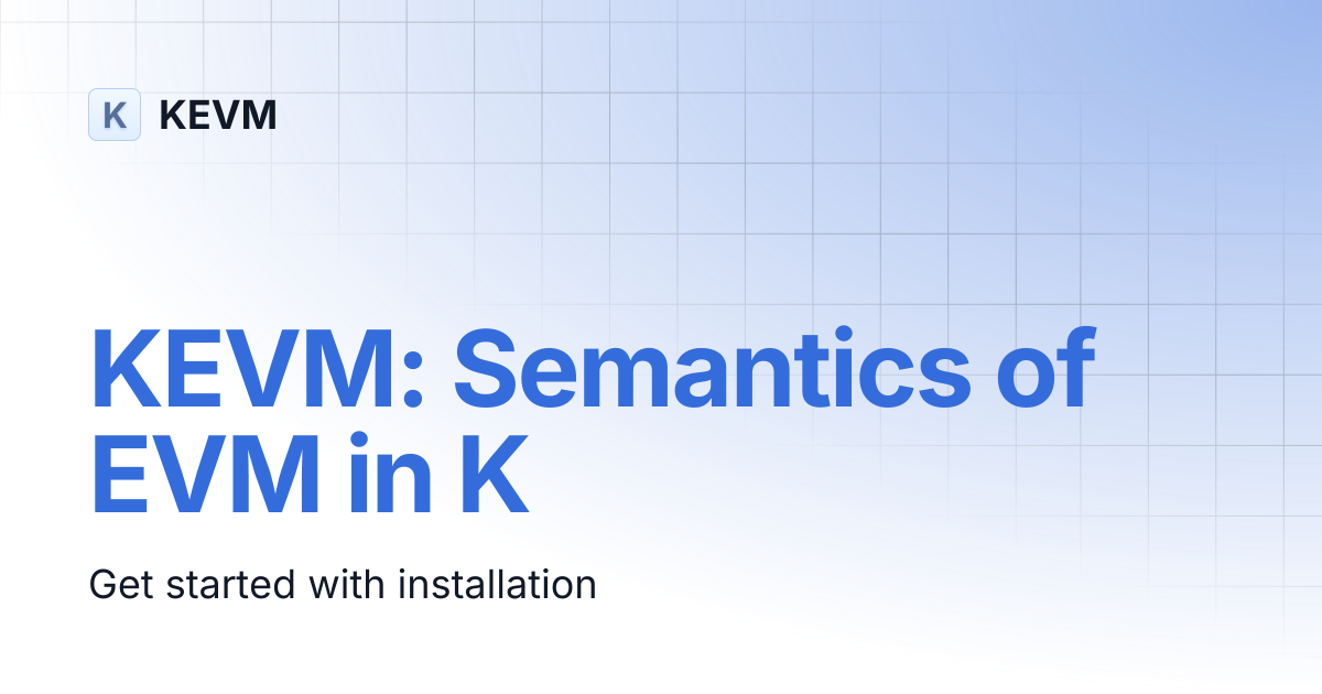 KEVM: Semantics of EVM in K | KEVM
