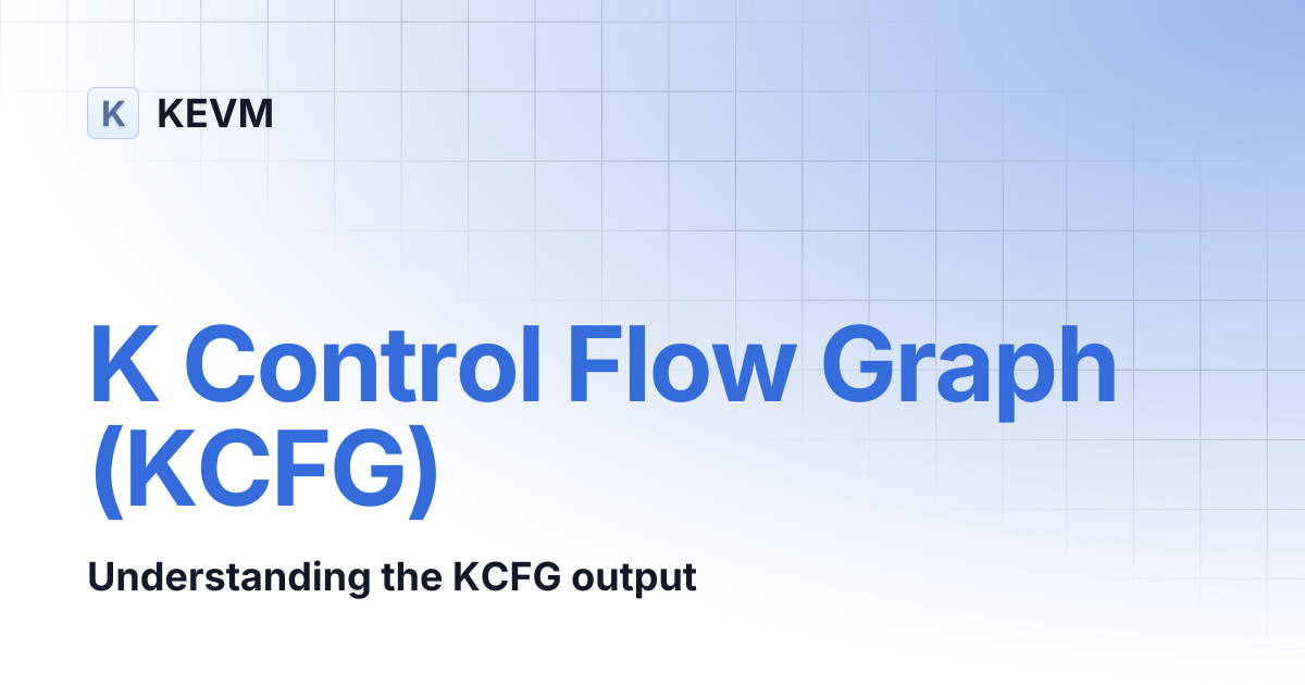 K Control Flow Graph (KCFG) | KEVM